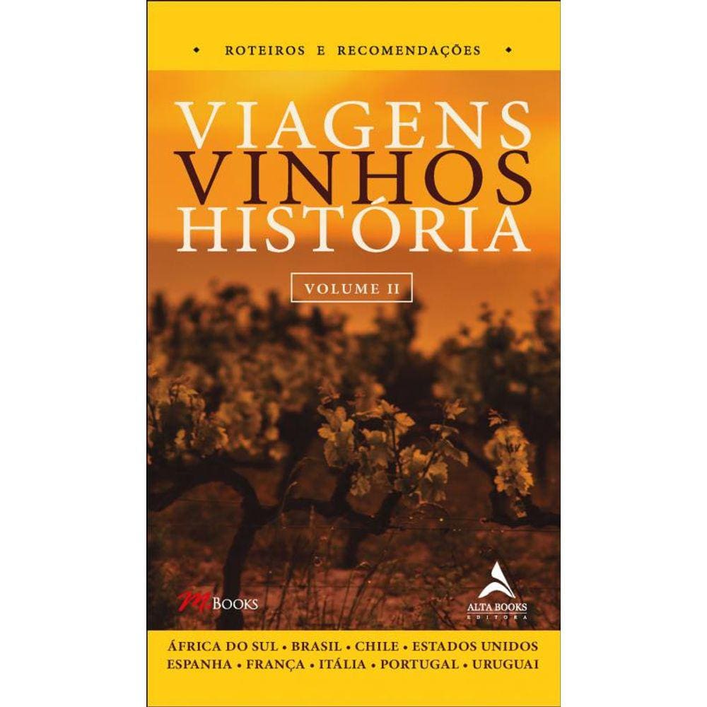 Viagens, vinhos, história - volume II