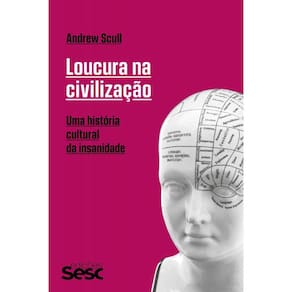 Loucura na civilização: Uma história cultural da insanidade