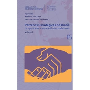 Parcerias Estratégicas do Brasil - Os significados e as experiências tradicionais - Vol.1