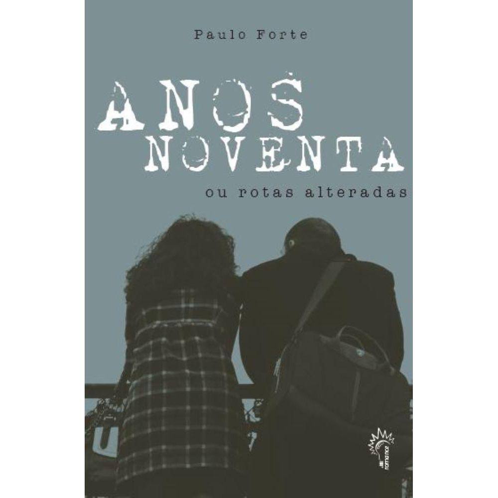 Anos noventa ou rotas alteradas