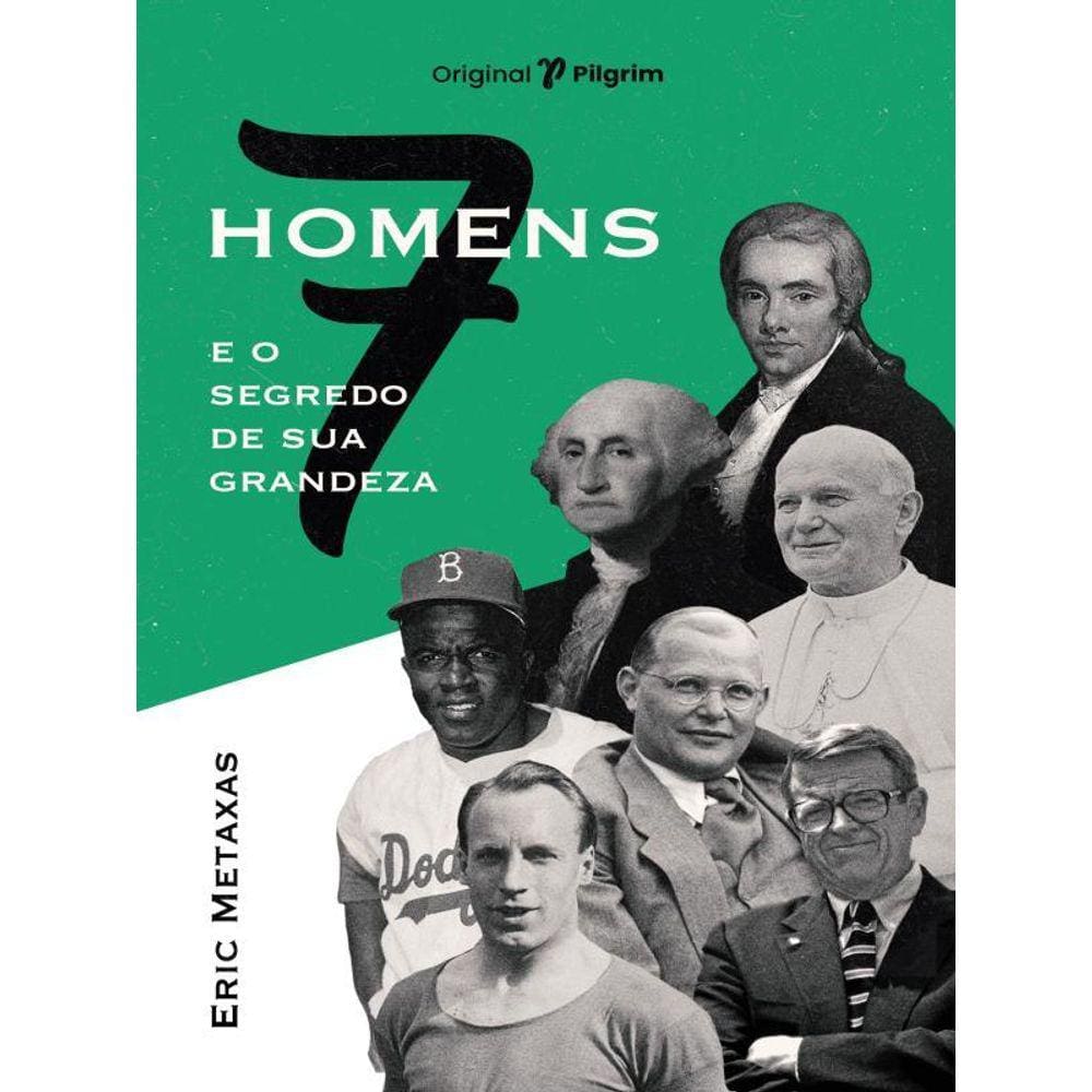 Sete Homens E O Segredo De Sua Grandeza