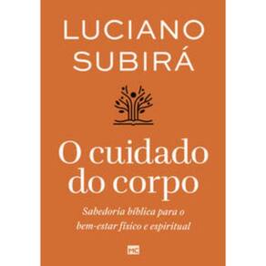 Cuidado Do Corpo - Sabedoria Biblica Para O Bem-Es