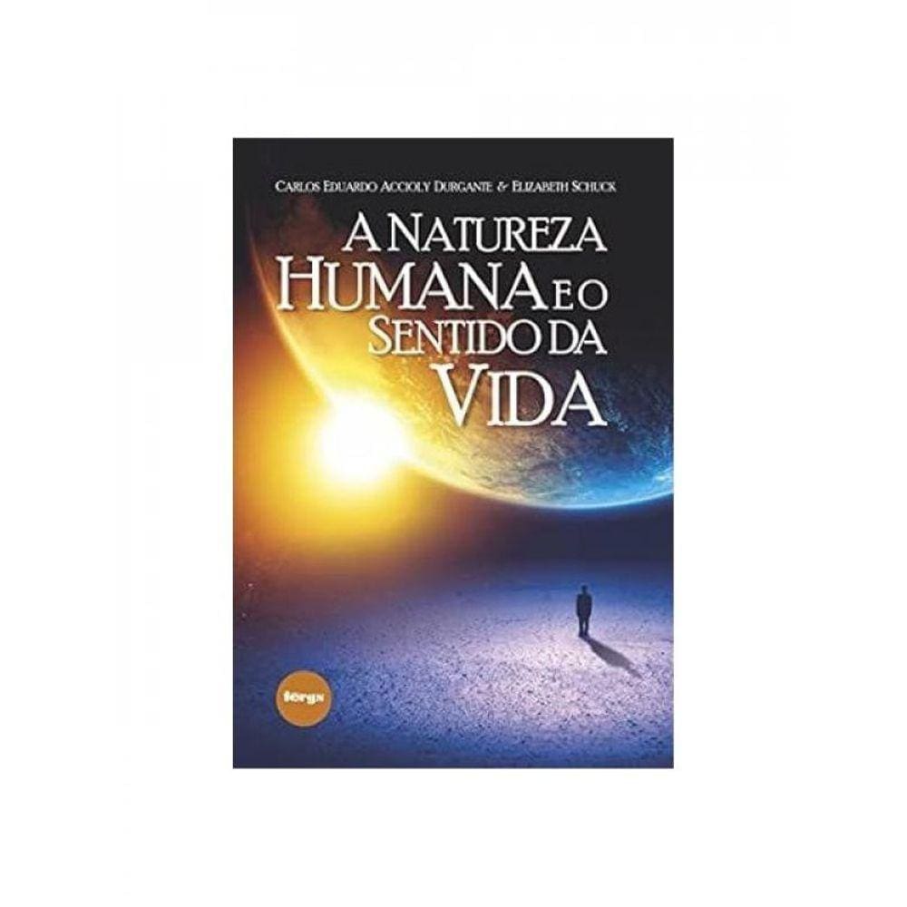 A Natureza Humana E O Sentido Da Vida