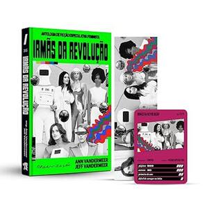 Irmãs da revolução: Antologia de ficção especulativa feminista