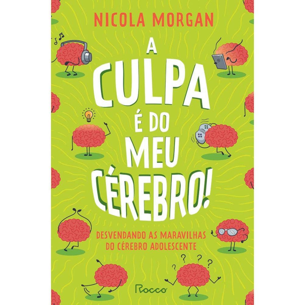 A Culpa É Do Meu Cérebro