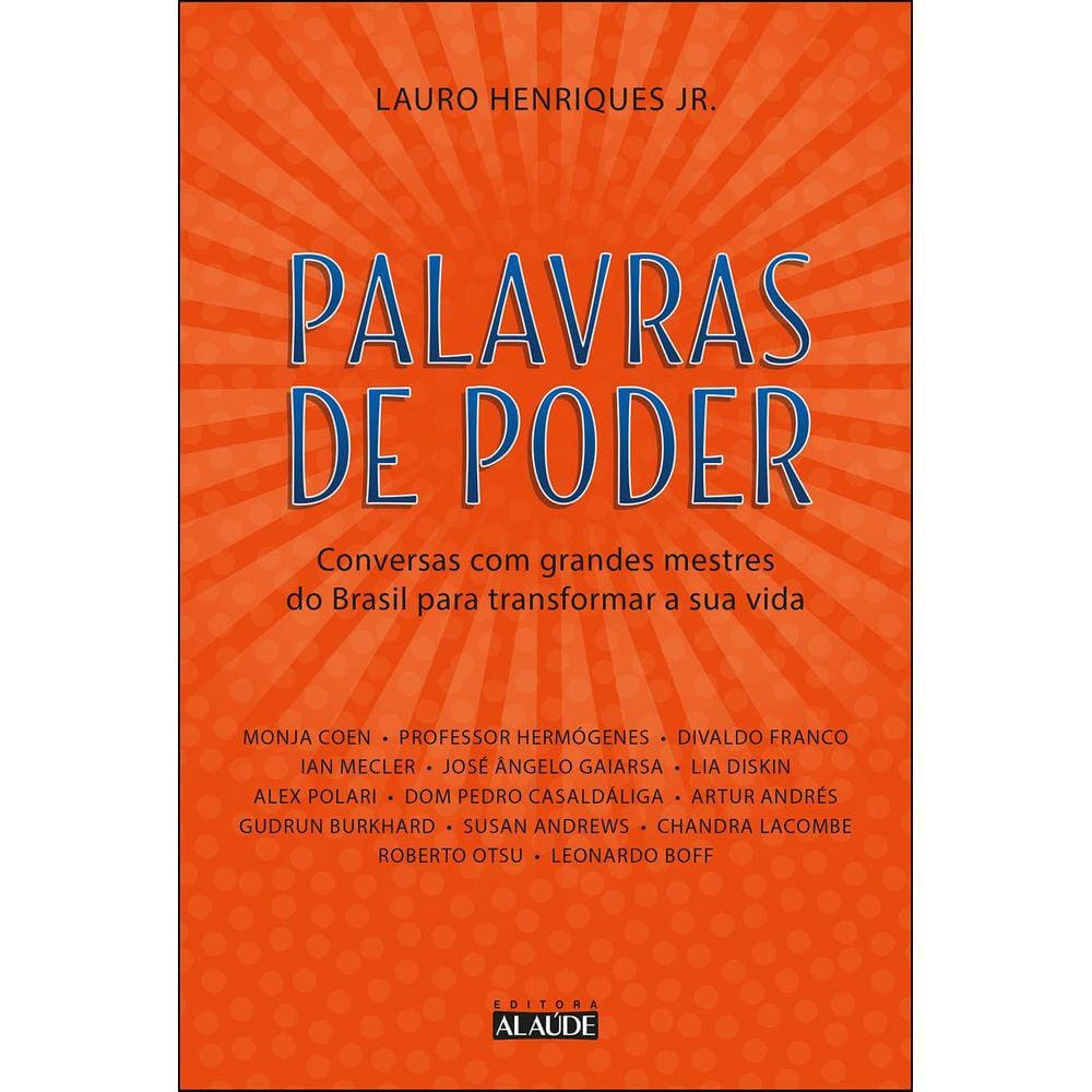 Palavras De Poder - Conversas Com Grandes Mestres Do Brasil Para Transformar A Sua Vida