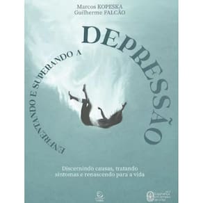 Enfrentando E Superando A Depressao - 2ª Ed