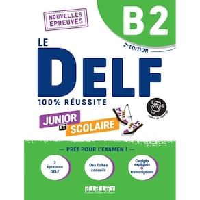Delf Scolaire Et Junior - 100% Reussite - B2 - Livre + Didierfle.App - 2Eme Ed.