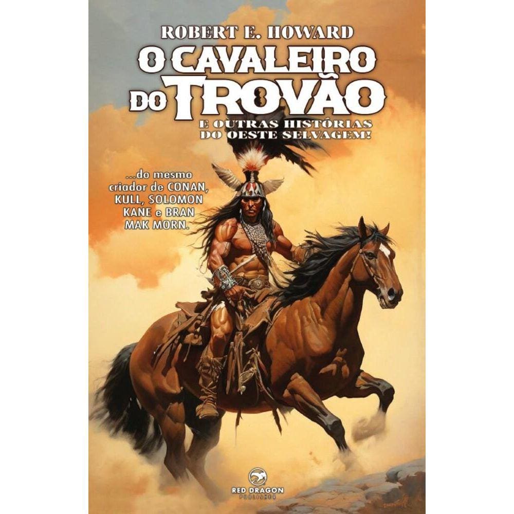 O Cavaleiro do Trovão e Outras Histórias: Do Oeste Selvagem!