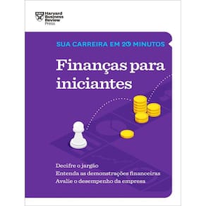 Financas Para Iniciantes (Sua Carreira Em 20 Minutos – Hbr)