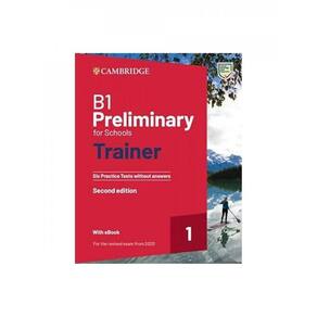 B1 Preliminary For Schools Trainer 1 - For The Revised 2020 Exam Six Practice Tests - Second Edition