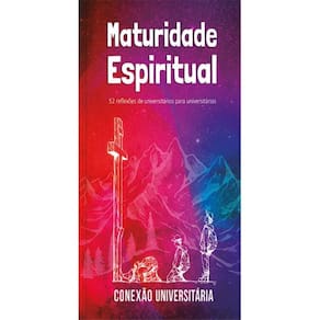 Maturidade Espiritual - Conexao Universitaria