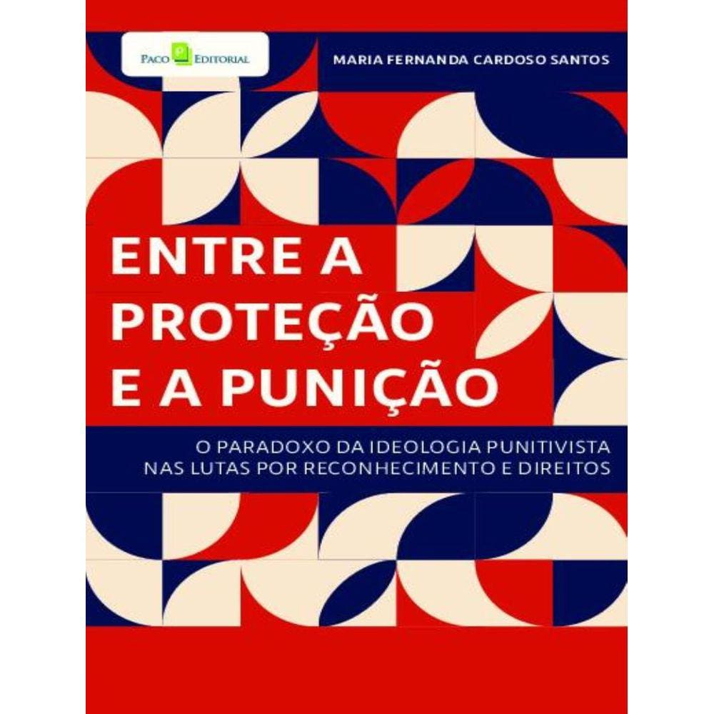 Entre A Protecao E A Punicao