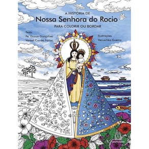 Historia De Nossa Senhora Do Rocio Para Colorir Ou Bordar, A