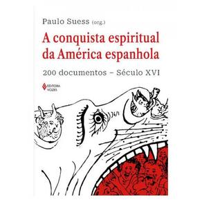 A Conquista Espiritual Da América Espanhola