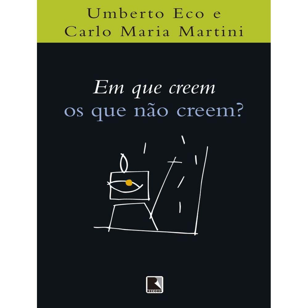 Em Que Creem Os Que Nao Creem?