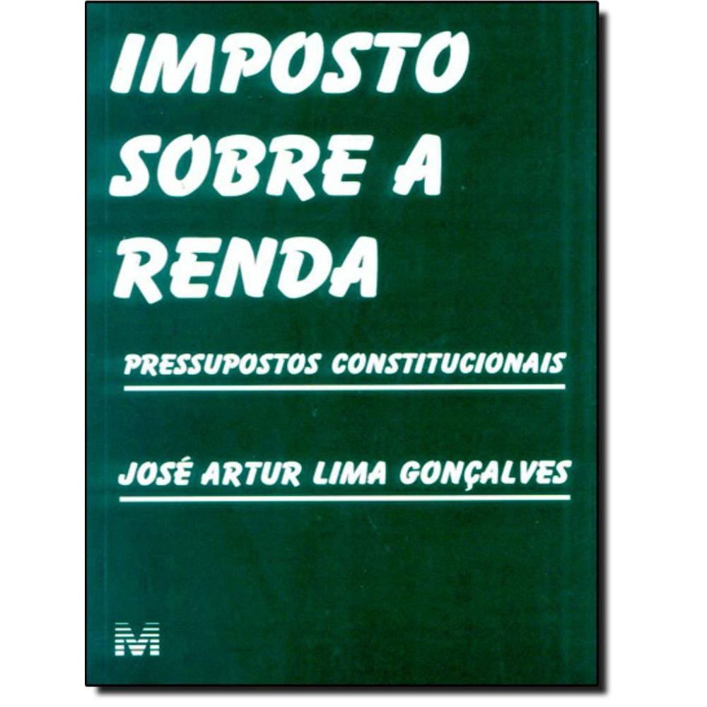 Imposto Sobre A Renda - Pressupostos Constitucionais