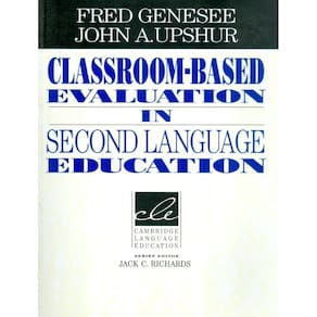 Classroom Based Evaluation In Second Language Education