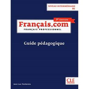 Francais.Com - Intermediaire - Guide Pedagogique - 3Eme Ed