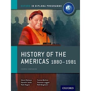 History Course Book - History Of The Americas 1880-1981 - Oxford Ib Diploma Programme