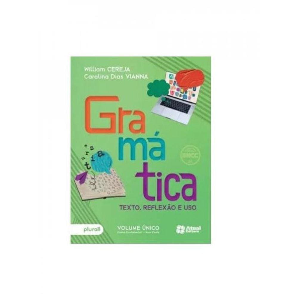 Gramática: Texto, Reflexão E Uso - 6º Ao 9º Ano