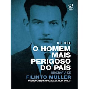 Homem Mais Perigoso Do Pais, O - Biografia De Filinto Muller