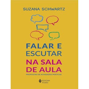 Falar E Escutar Na Sala De Aula - Propostas De Atividades Praticas