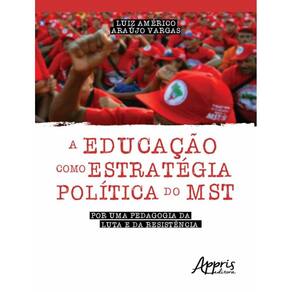 Educacao Como Estrategica Politica Do Mst, A