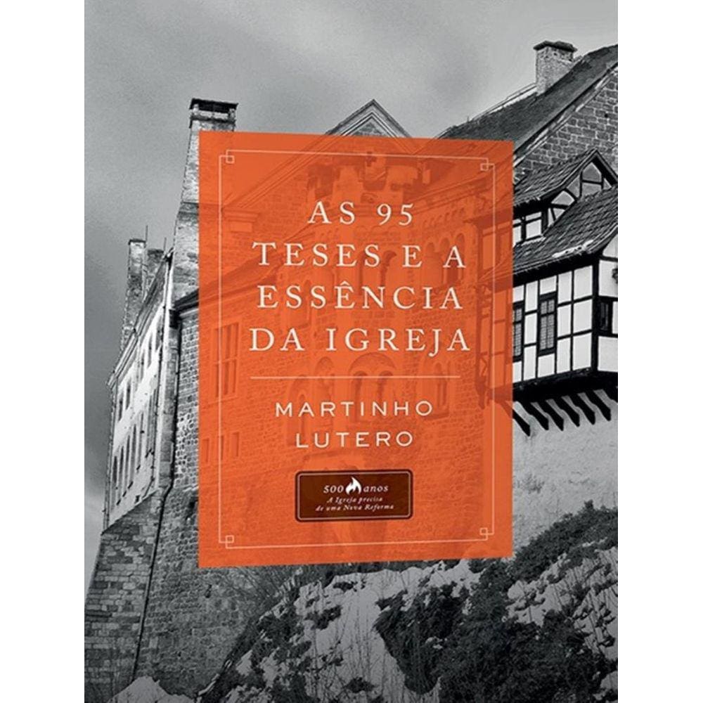 95 Teses E A Essencia Da Igreja, As