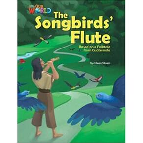 Songbirds Flute Based On A Folktale From Guatemala, The