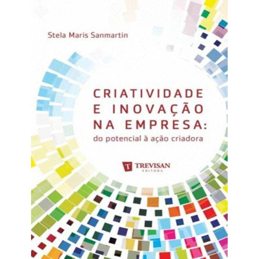 Criatividade E Inovacao Na Empresa