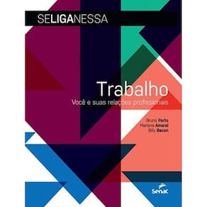 Se Liga Nessa - Trabalho - Voce E Suas Relacoes Profissionais