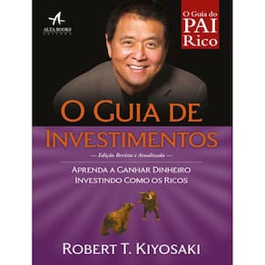 Guia De Investimentos, O - Aprenda A Ganhar Dinheiro Investindo Com Os Ricos