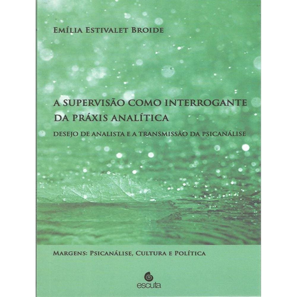 Supervisao Como Interrogante Da Praxis Analitica