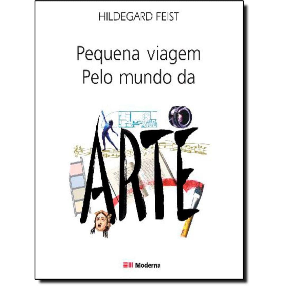 Pequena Viagem Pelo Mundo Da Arte - 2ª Ed