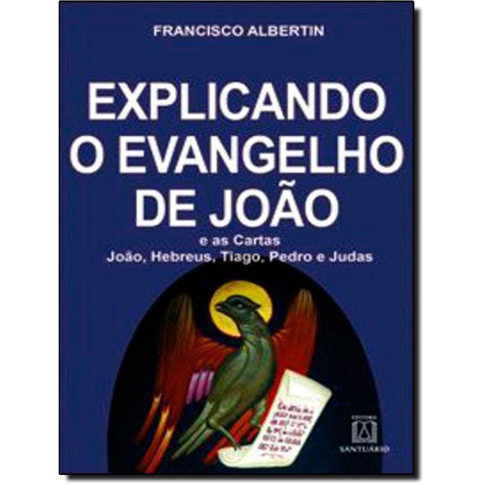 Explicando O Evangelho De Joao - 4ª Ed