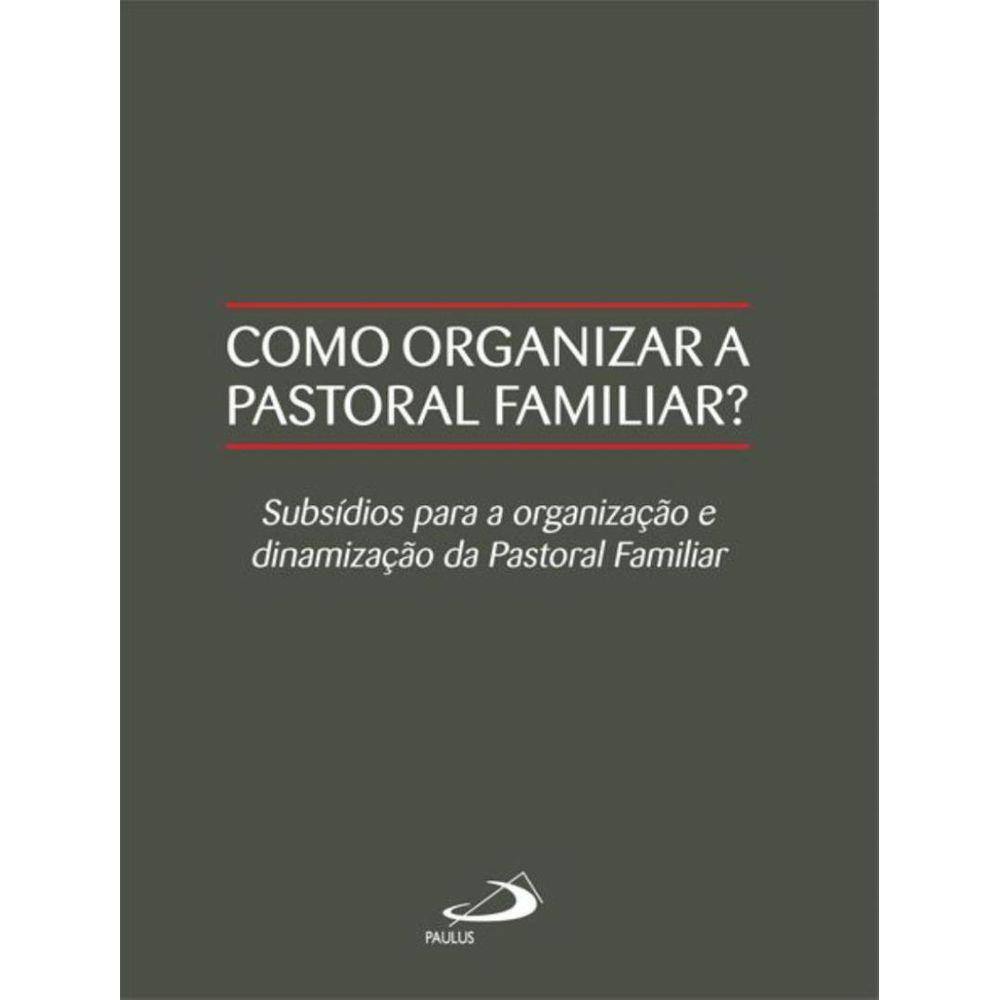 Como Organizar A Pastoral Familiar