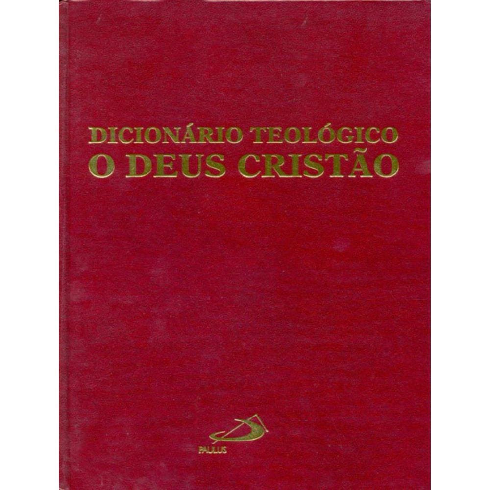Dicionario Teologico - O Deus Cristao
