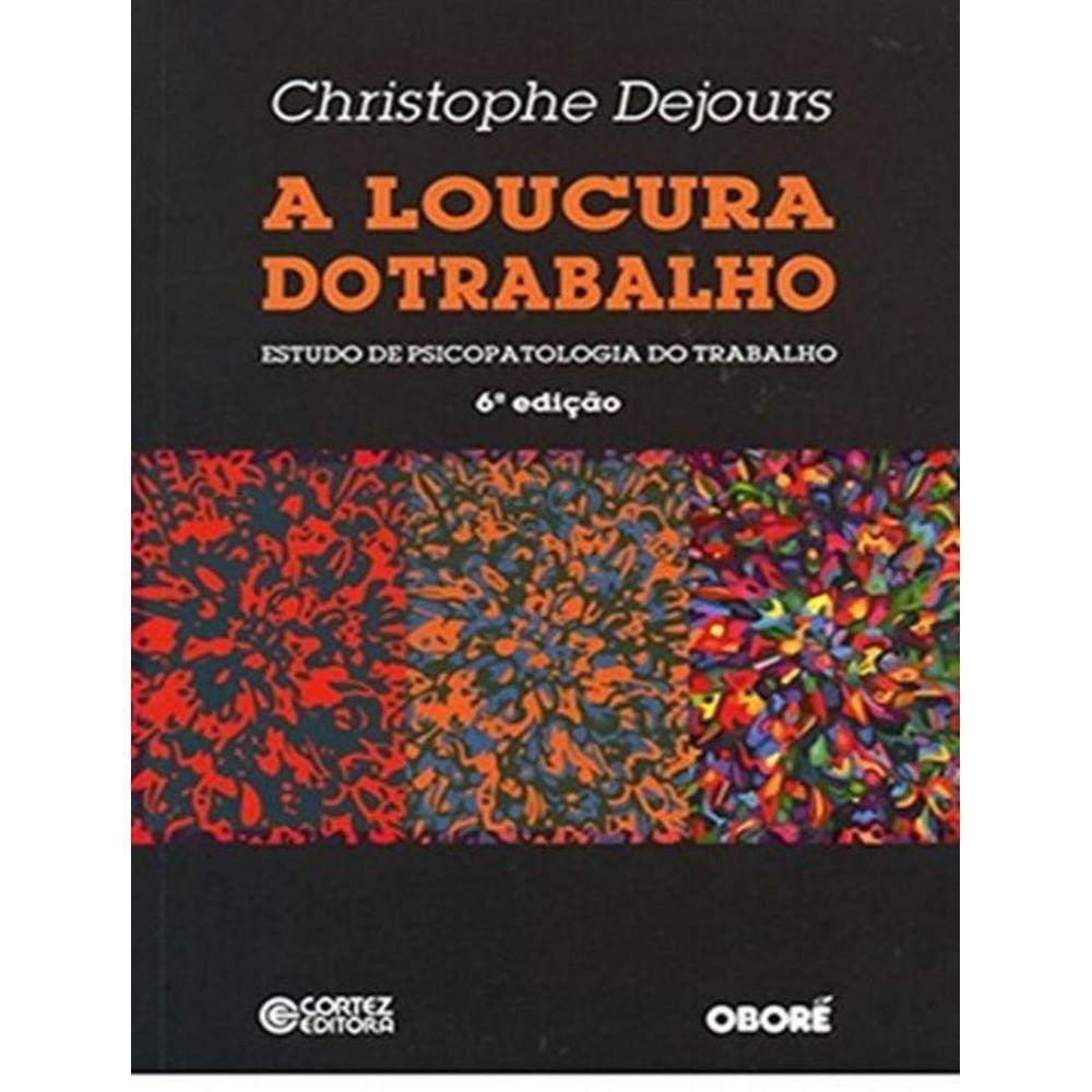 Loucura Do Trabalho, A - 6ª Ed