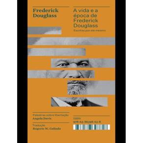 Vida E A Epoca De Frederick Douglass Escritas Por Ele Mesmo - Colecao Acervo, A 2ªed.