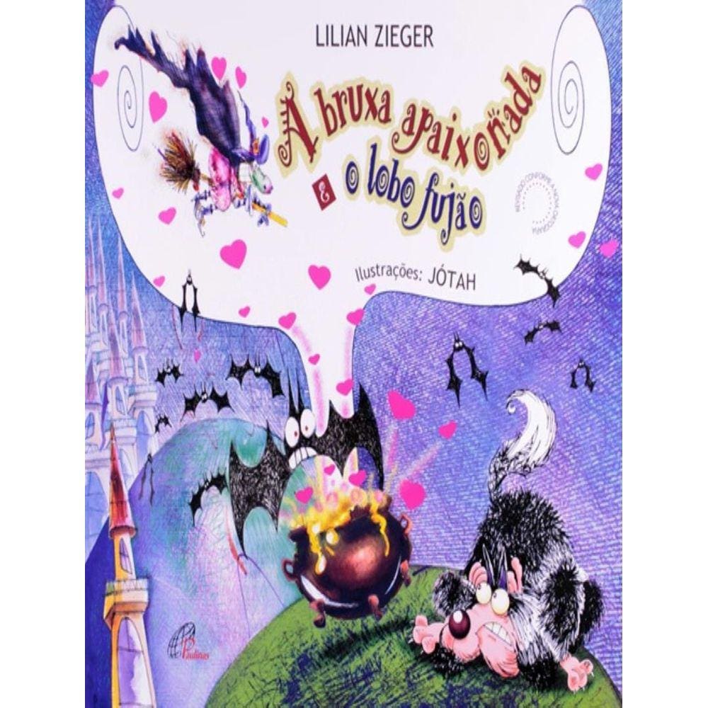 Bruxa Apaixonada E O Lobo Fujao, A - 3ª Ed