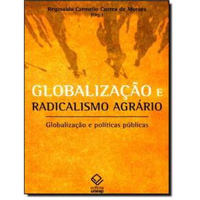 Globalizacao E Radicalismo Agrario - Volume - Globalizacao E Politicas Publicas