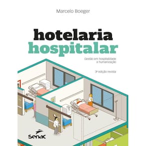 Hotelaria Hospitalar - Gestao Em Hospitalidade E Humanizacao - 3ª Ed