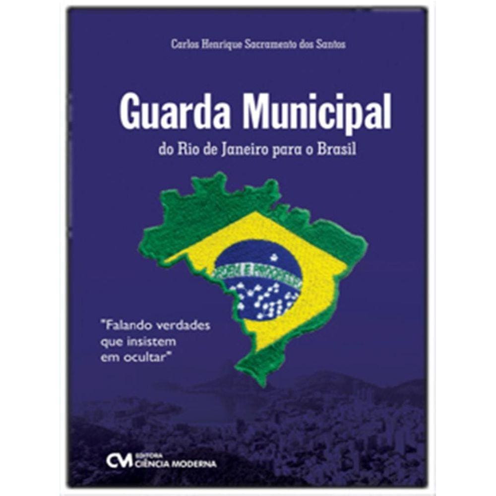 Guarda Municipal - Do Rio De Janeiro Para O Brasil