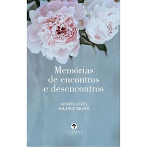 Desencontros E Encontros Em Contos - Crônicas E Diálogos
