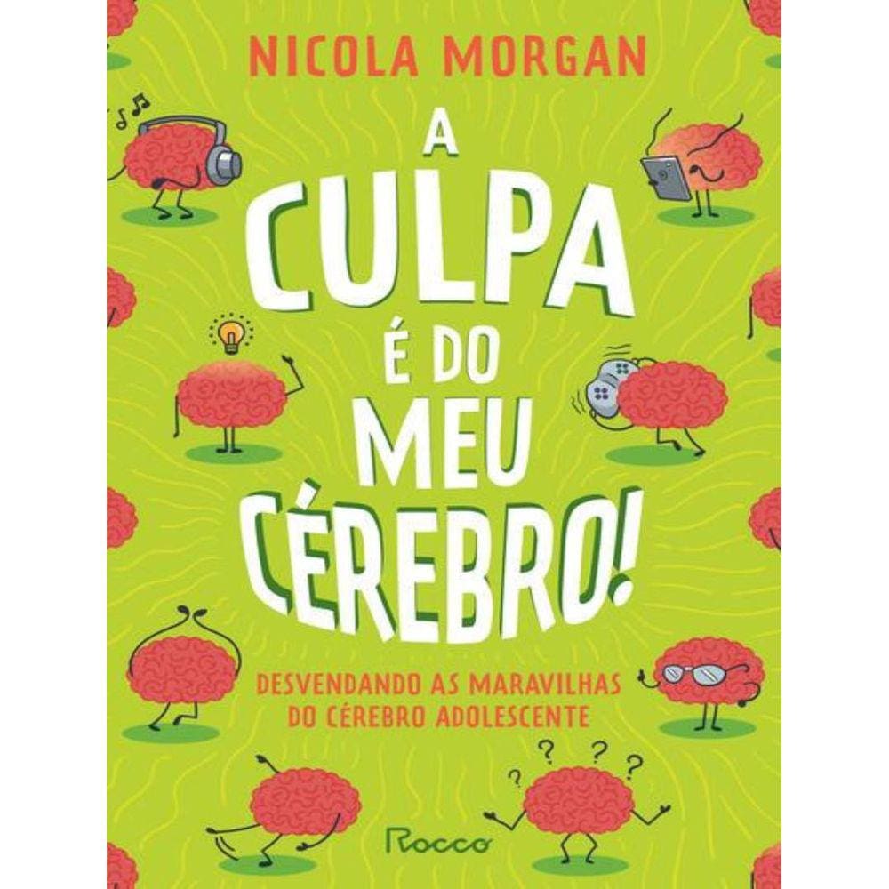 Culpa E Do Meu Cerebro, A!