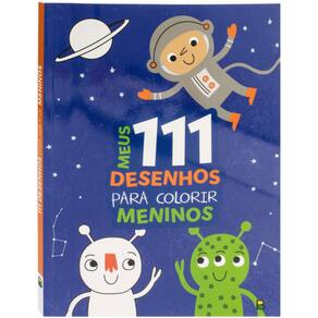 Livro Infantil Meus 111 Desenhos para Colorir: Meninos