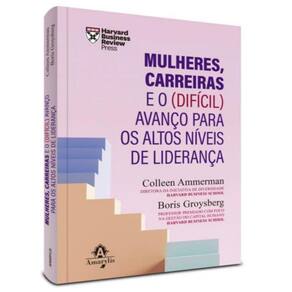 Mulheres, Carreiras E O (Dificil) Avanco Para Os Altos Niveis De Lideranca