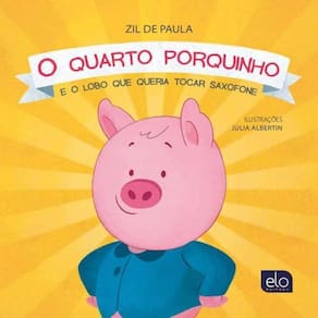 O Quarto Porquinho E O Lobo Que Queria Tocar Saxofone