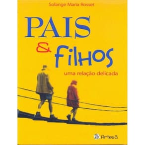 Pais E Filhos - Uma Relacao Delicada - 4ª Ed